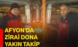 Afyon’da zirai dona yakın takip