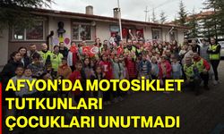 Afyon’da motosiklet tutkunları çocukları unutmadı