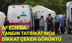 Afyon’da yangın tatbikatında dikkat çeken görüntü