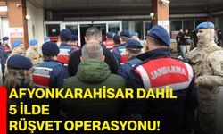Afyonkarahisar Dahil 5 İlde Rüşvet Operasyonu!