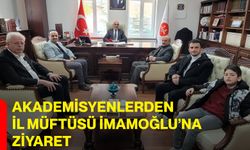 Akademisyenlerden İl Müftüsü İmamoğlu’na Ziyaret