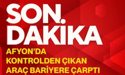 Afyon’da kontrolden çıkan araç bariyere çarptı