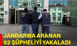 Jandarma aranan 62 şüpheliyi yakaladı