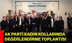 AK Parti Kadın Kollarında Değerlendirme Toplantısı