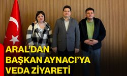 Aral’dan Başkan Aynacı’ya Veda Ziyareti