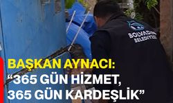 Başkan Aynacı: “365 Gün Hizmet, 365 Gün Kardeşlik”