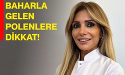 Baharla gelen polenlere dikkat!