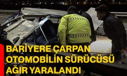 Bariyere çarpan otomobilin sürücüsü ağır yaralandı