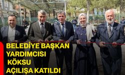 Belediye Başkan Yardımcısı Köksu açılışa katıldı
