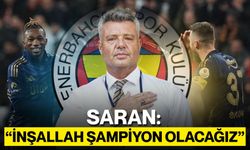 Saran: “İnşallah Şampiyon Olacağız”
