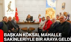 Başkan Köksal mahalle sakinleriyle bir araya geldi