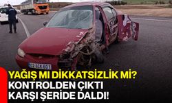 Yağış mı Dikkatsizlik mi? Kontrolden Çıktı, Karşı Şeride Daldı!