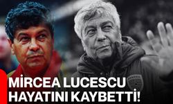Mircea Lucescu, hayatını kaybetti!