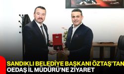 Sandıklı Belediye Başkanı Öztaş’tan OEDAŞ İl Müdürü’ne Ziyaret