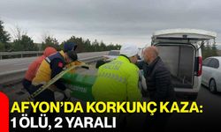 Afyon’da Korkunç Kaza: 1 Ölü, 2 Yaralı