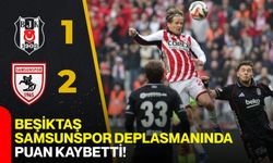 Beşiktaş, Samsunspor Deplasmanında Puan Kaybetti!