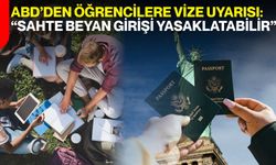 ABD’den Öğrencilere Vize Uyarısı: “Sahte Beyan Girişi Yasaklatabilir”