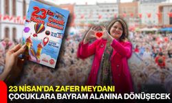 23 Nisan’da Zafer Meydanı Çocuklara Bayram Alanına Dönüşecek
