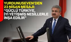 Yurdunuseven’den 23 Nisan Mesajı: “Güçlü Türkiye, İyi Yetişmiş Nesillerle İnşa Edilir”