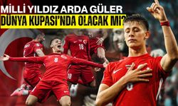 Milli Yıldız Arda Güler Dünya Kupası’nda Olacak mı?