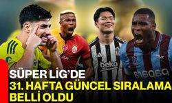 Süper Lig’de 31. hafta güncel sıralama belli oldu
