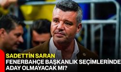 Sadettin Saran, Fenerbahçe başkanlık seçimlerinde aday olmayacak mı?