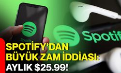 Spotify’dan büyük zam iddiası: Aylık $25.99!