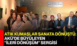 Atık Kumaşlar Sanata Dönüştü: AKÜ’de Büyüleyen "İleri Dönüşüm" Sergisi
