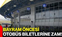 Bayram Öncesi Otobüs Biletlerine Zam!