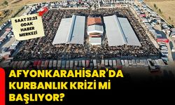 Afyonkarahisar’da kurbanlık krizi mi başlıyor?