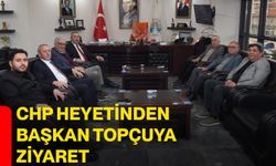 CHP heyetinden Başkan Topçuya ziyaret
