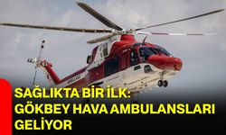 Sağlıkta Bir İlk: GÖKBEY Hava Ambulansları Geliyor