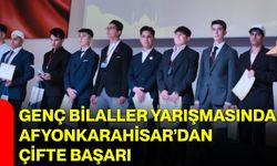 Genç Bilaller Yarışmasında Afyonkarahisar’dan Çifte Başarı