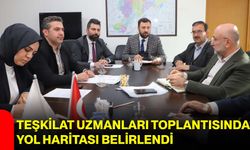 Teşkilat Uzmanları Toplantısında Yol Haritası Belirlendi