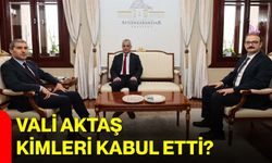 Vali Aktaş Kimleri Kabul Etti?