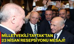 Milletvekili Taytak’tan 23 Nisan Resepsiyonu Mesajı!
