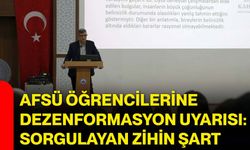 AFSÜ Öğrencilerine Dezenformasyon Uyarısı: Sorgulayan Zihin Şart