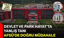 Devlet ve Park Hayat’ta Yanlış Tanı, AFSÜ’de Doğru Müdahale