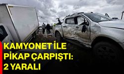 Kamyonet İle Pikap Çarpıştı: 2 Yaralı