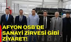 Afyon OSB'de Sanayi Zirvesi Gibi Ziyaret!