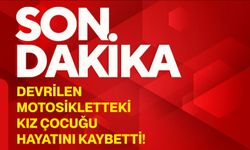 Devrilen motosikletteki kız çocuğu hayatını kaybetti!