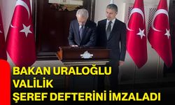Bakan Uraloğlu, Valilik Şeref Defterini İmzaladı