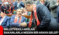 Milletvekili Arslan Bakanlarla Neden Bir Araya Geldi?