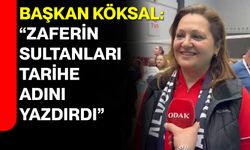 Başkan Köksal: “Zaferin Sultanları Tarihe Adını Yazdırdı”