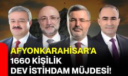 Afyonkarahisar’a 1660 Kişilik Dev İstihdam Müjdesi!