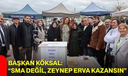 Başkan Köksal: “SMA değil, Zeynep Erva kazansın”