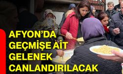Afyon’da Geçmişe Ait Gelenek Canlandırılacak