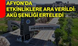 Afyon’da etkinliklere ara verildi: AKÜ şenliği erteledi