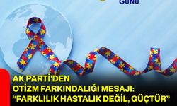 AK Parti’den Otizm Farkındalığı Mesajı: “Farklılık Hastalık Değil, Güçtür”