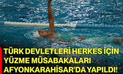 Türk Devletleri Herkes İçin Yüzme Müsabakaları Afyonkarahisar’da Yapıldı